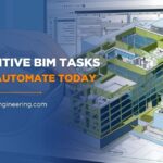 10 Repetitive BIM Tasks Can Automate