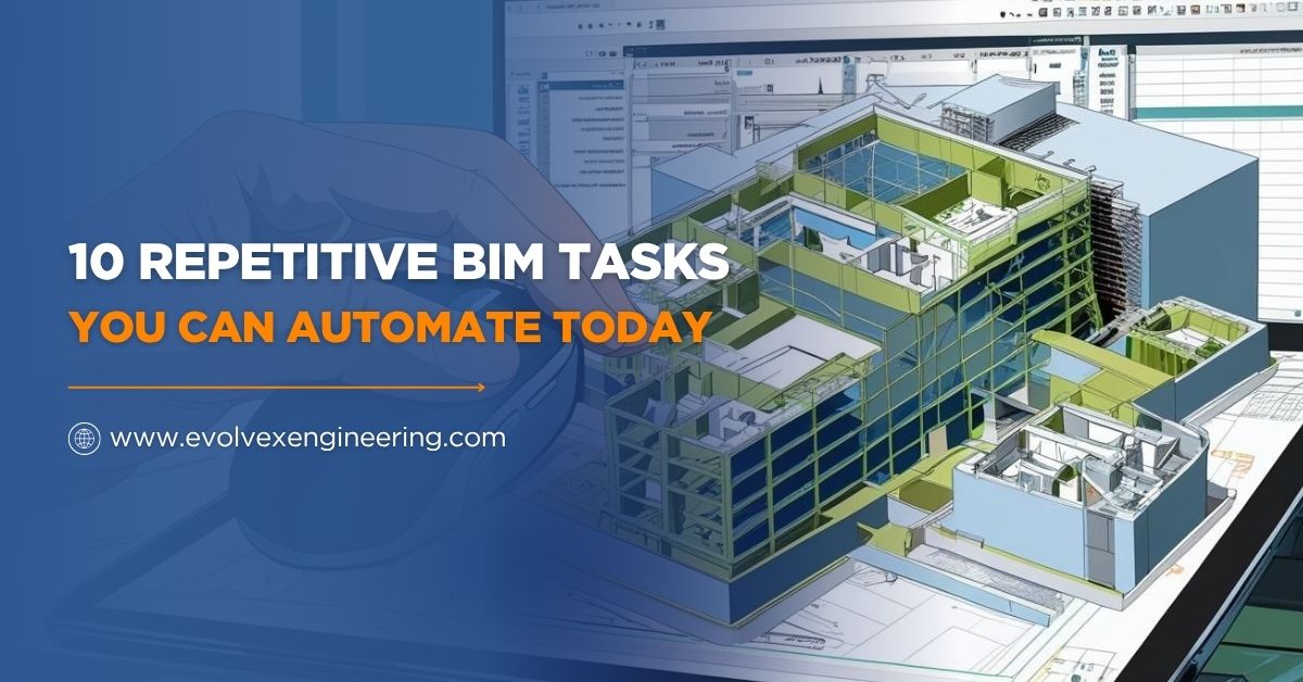 10 Repetitive BIM Tasks Can Automate